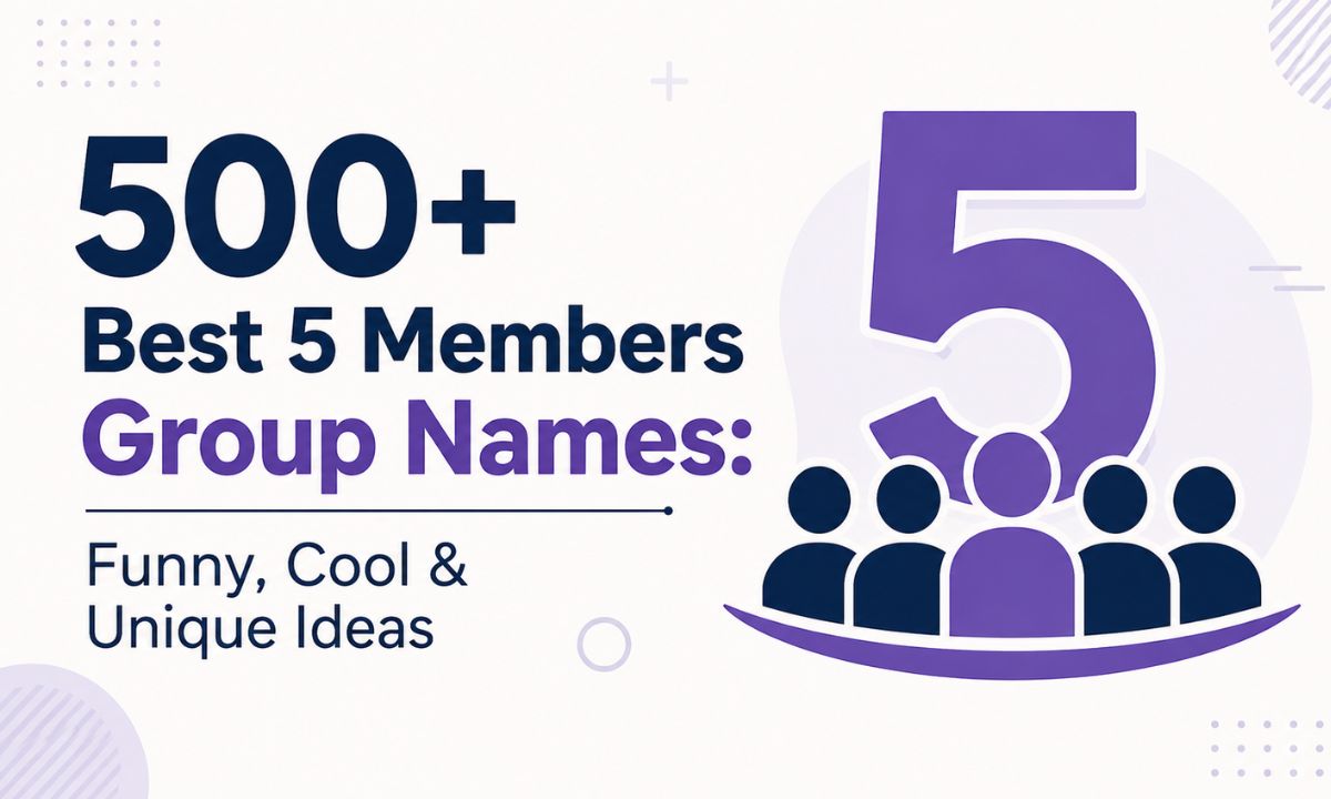 500+ Best 5 Members Group Names